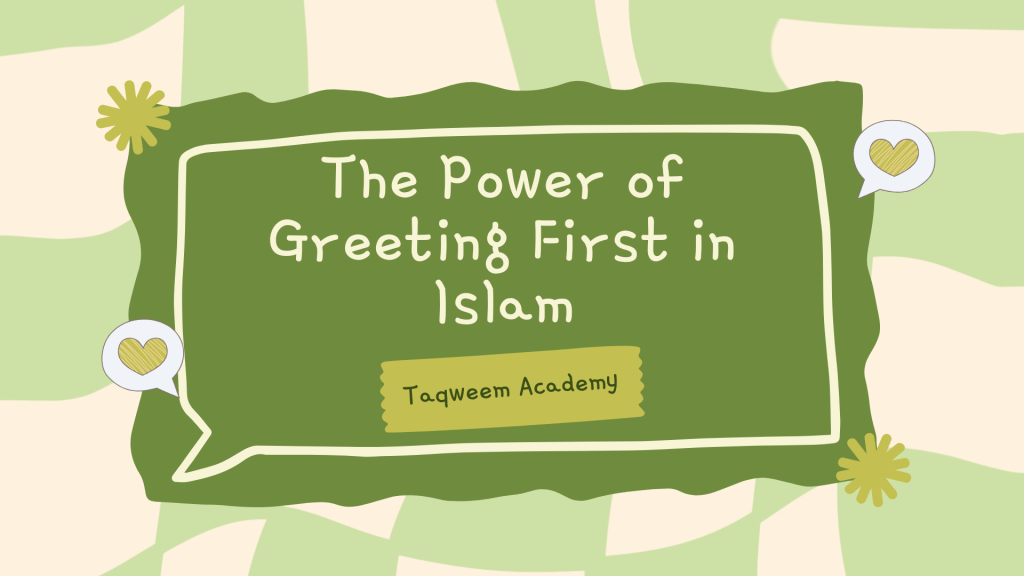 The Power of Greeting First in Islam