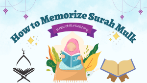 How to Memorise Surah Mulk