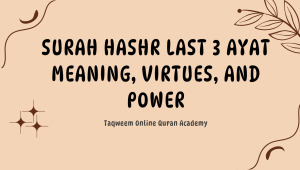 Surah Hashr Last 3 Ayat – Meaning, Virtues, and Power