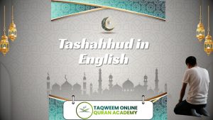 Tashahhud in English – Complete Dua with Meaning & Tips