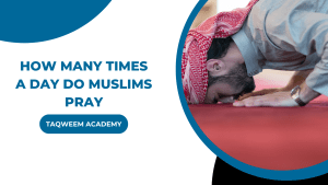 How Many Times a Day Do Muslims Pray