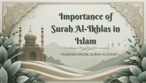 Importance of Surah Al-Ikhlas in Islam