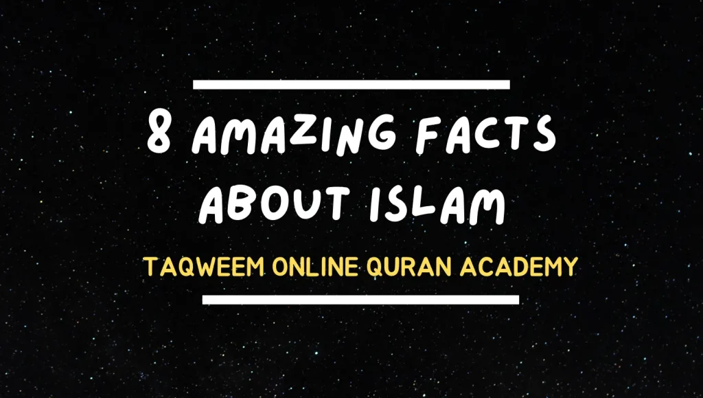 8 Amazing Facts About Islam