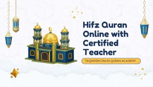 Hifz Quran Online with Certified Teacher