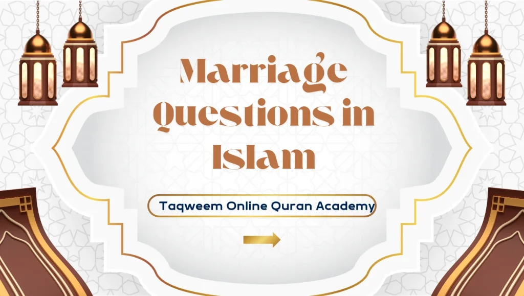 Marriage Questions in Islam