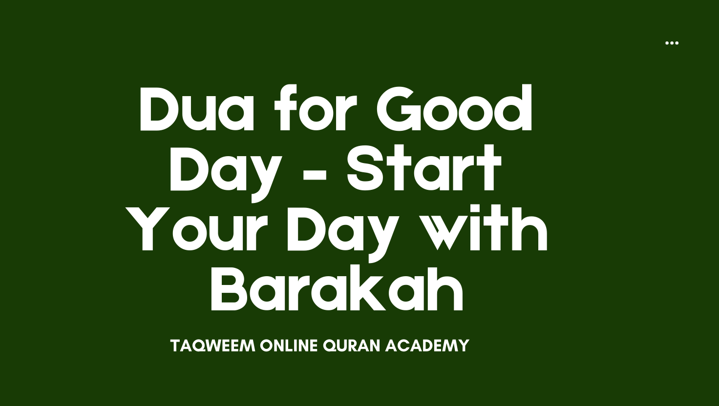 Dua for Good Day – Start Your Day with Barakah