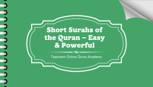 Short Surahs of the Quran – Easy & Powerful