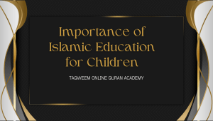 Importance of Islamic Education for Children