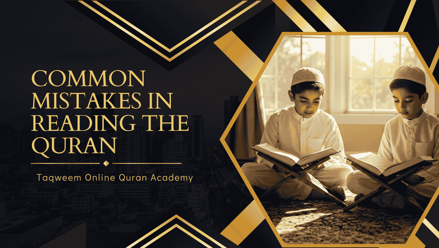 Common Mistakes in Reading the Quran