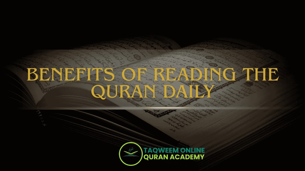 Benefits of Reading the Quran Daily