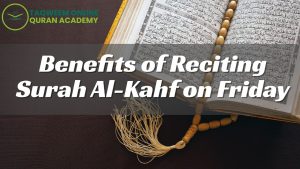 Benefits of Reciting Surah Al-Kahf on Friday