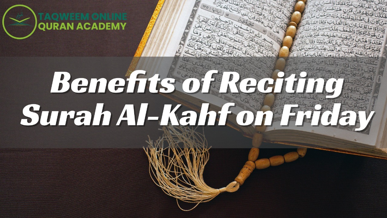 Benefits of Reciting Surah Al-Kahf on Friday