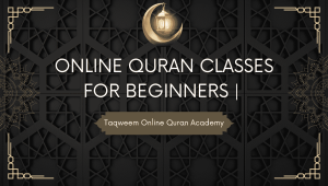 Online Quran Classes for Beginners | Taqweem Online Quran Academy