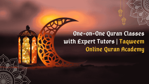 One-on-One Quran Classes with Expert Tutors | Taqweem Online Quran Academy