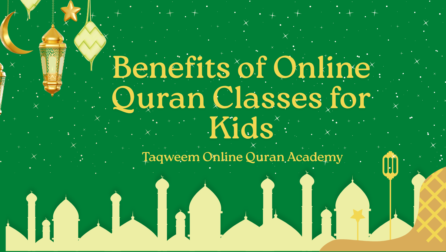 Benefits of Online Quran Classes for Kids