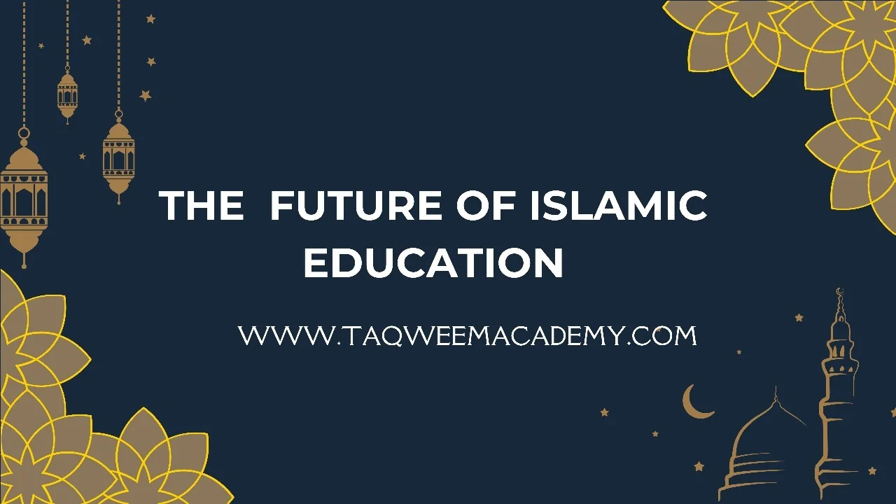 The Future of Islamic Education