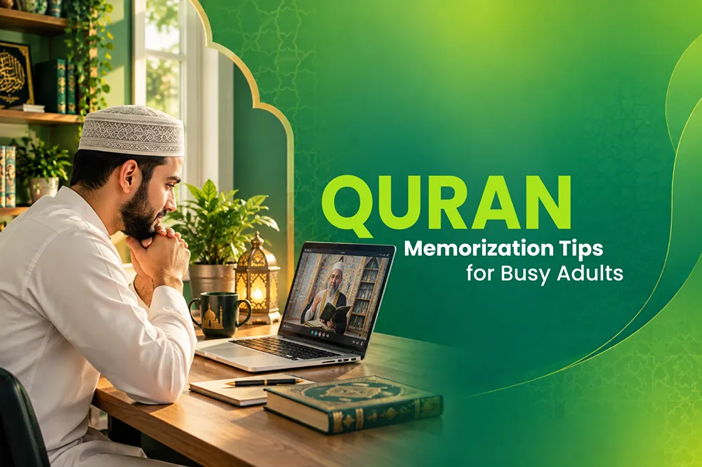 Quran Memorization Tips for Busy Adults
