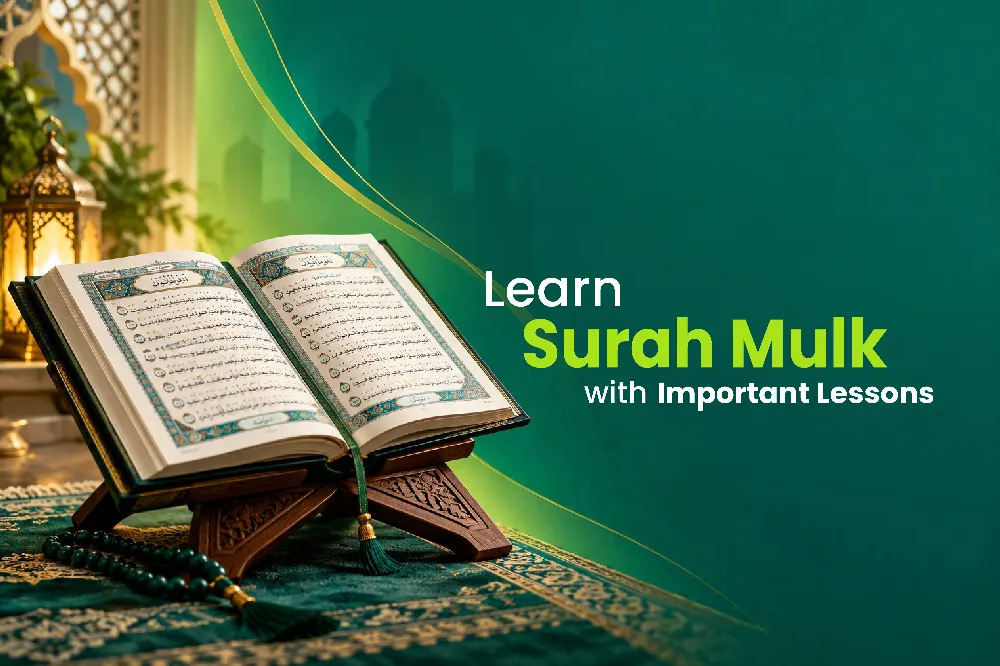 Surah Mulk Meaning, Virtues and Important Lessons