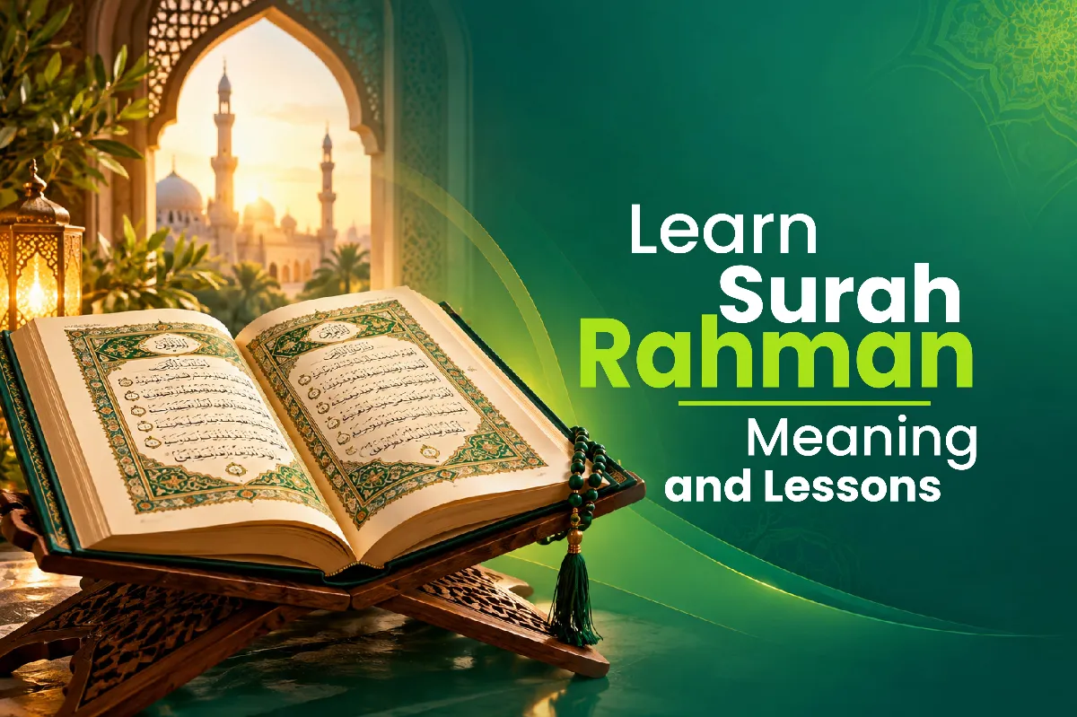 Surah Rahman Meaning, Virtues and Lessons from the Surah
